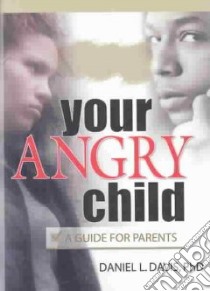 Your Angry Child libro in lingua di Davis Daniel Leifeld