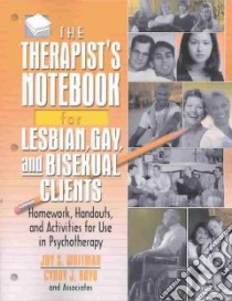 The Therapist's Notebook for Lesbian, Gay, and Bisexual Clients libro in lingua di Whitman Joy S. (EDT), Boyd Cynthia J. (EDT)