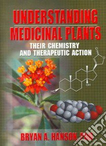 Understanding Medicinal Plants libro in lingua di Hanson Bryan Abbott