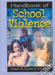 Handbook of School Violence libro in lingua di Gerler Edwin R. (EDT)