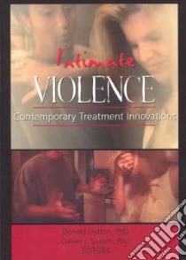 Intimate Violence libro in lingua di Geffner Robert (EDT), Sonkin Daniel Jay (EDT)