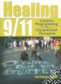 Healing 9/11 libro in lingua di Precin Pat (EDT)