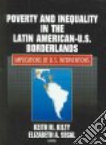 Poverty And Inequality In The Latin American-U.S. Borderlands libro in lingua di Kilty Keith M. (EDT), Segal Elizabeth A. (EDT)