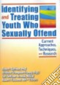 Identifying And Treating Youth Who Sexually Offend libro in lingua di Geffner Robert (EDT), Franey Kristina Crumpton (EDT), Arnold Teri Geffner (EDT), Falconer Robert (EDT)