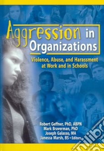 Aggression In Organizations libro in lingua di Geffner Robert (EDT), Braverman Mark (EDT), Galasso Joseph (EDT), Marsh Janessa (EDT)