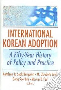 International Korean Adoption libro in lingua di Bergquist Kathleen Ja Sook Ph.D. (EDT), Vonk M. Elizabeth (EDT), Kim Dong Soo Ph.D. (EDT), Feit Marvin D. (EDT)