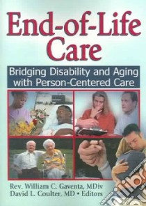 End-of-life Care libro in lingua di Gaventa William C. (EDT), Coulter David L. M.D. (EDT)