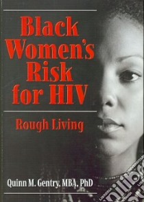 Black Women's Risk for HIV libro in lingua di Gentry Quinn M. Ph.D.