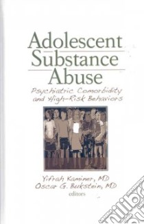 Adolescent Substance Abuse libro in lingua di Kaminer Yifrah M.D. (EDT), Bukstein Oscar G. M.D. (EDT)