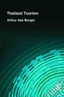 Thailand Tourism libro in lingua di Berger Arthur Asa