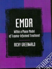 EMDR Within a Phase Model of Trauma-Informed Treatment libro in lingua di Greenwald Ricky