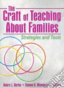 The Craft of Teaching About Families libro in lingua di Berke Debra L. (EDT), Wisensale Steven K. (EDT)