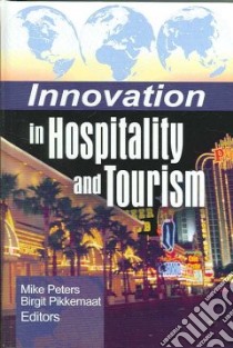 Innovation in Hospitality And Tourism libro in lingua di Peters Mike (EDT), Pikkemaat Birgit (EDT)