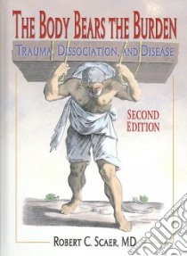 The Body Bears the Burden libro in lingua di Scaer Robert C.