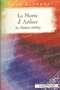 Le Morte d'Arthur libro in lingua di Malory Thomas Sir