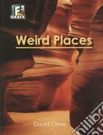 Weird Places libro in lingua di Orme Helen, Orme David