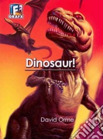 Dinosaurs! libro in lingua di Orme David