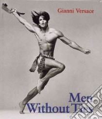 Men Without Ties libro in lingua di Hannah Barry (EDT), Hannah Barry, Versace Gianni (EDT)