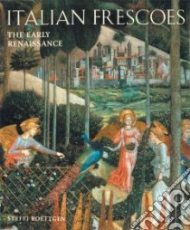 Italian Frescoes libro in lingua di Roettgen Steffi, Quattrone Antonio (PHT), Stockman Russell (TRN)