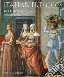 Italian Frescoes libro in lingua di Roettgen Steffi, Quattrone Antonio (PHT), Lensini Fabio (PHT), Stockman Russell (TRN)