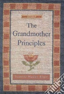 The Grandmother Principles libro in lingua di Elgin Suzette Haden