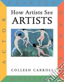 How Artists See Artists libro in lingua di Carroll Colleen