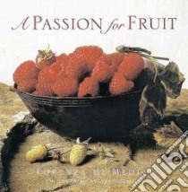 A Passion for Fruit libro in lingua di De' Medici Stucchi Lorenza