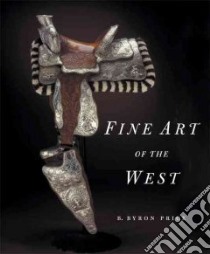Fine Art of the West libro in lingua di Price B. Byron, Lyon Christopher (EDT)