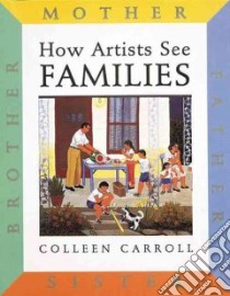 How Artists See Families libro in lingua di Carroll Colleen
