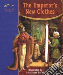 The Emperor's New Clothes libro in lingua di Andersen Hans Christian, Durual Christophe (ILT)