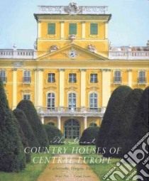 The Great Country Houses of Europe libro in lingua di Trumler Gerhard, Trumler Gerhard (PHT), Pratt Michael (CON), Krumler Gerhard (PHT)
