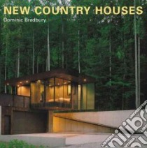New Country Houses libro in lingua di Bradbury Dominic