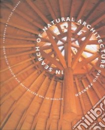 In Search Of Natural Architecture libro in lingua di Pearson David