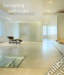 Designing With Light libro in lingua di Meyers Victoria