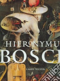 Hieronymus Bosch libro in lingua di Silver Larry
