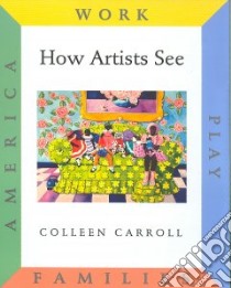 How Artists See Set II libro in lingua di Carroll Colleen