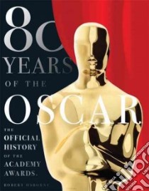 80 Years of the Oscar libro in lingua di Osborne Robert