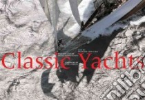 Classic Yachts libro in lingua di Chevalier Francois, Martin-Raget Gilles (PHT), Jobson Gary (FRW)