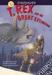 T. Rex and the Great Extinction libro in lingua di Bacchin Matteo (ILT), Signore Marco