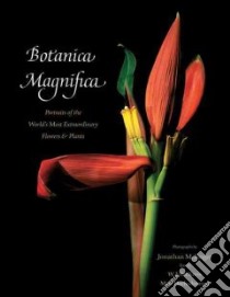 Botanica Magnifica libro in lingua di Singer Jonathan M. (PHT), Kress W. John, Hachadourian Marc