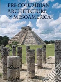 Pre-Columbian Architecture in Mesoamerica libro in lingua di Uriarte Maria Teresa (EDT), Huntington Tanya (TRN)