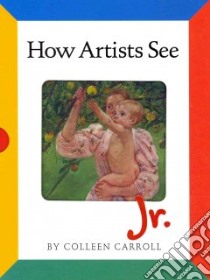 How Artists See Jr. libro in lingua di Carroll Colleen