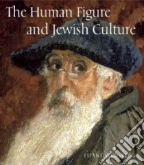 The Human Figure and Jewish Culture libro in lingua di Strosberg Eliane, Weiner Julia (FRW)