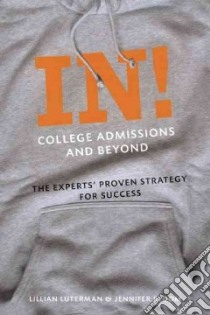 In! College Admissions and Beyond libro in lingua di Luterman Lillian, Bloom Jennifer