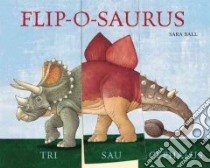 Flip-o-Saurus libro in lingua di Ball Sara (ILT), Drehsen Britta