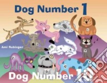 Dog Number 1, Dog Number 10 libro in lingua di Rubinger Ami