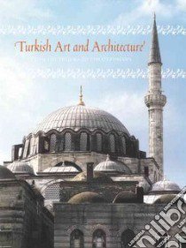 Turkish Art and Architecture libro in lingua di Curatola Giovanni (EDT), Titmarsh Jo-ann (TRN)