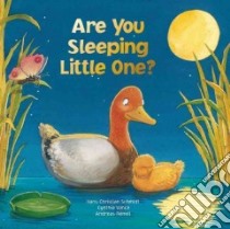 Are You Sleeping Little One libro in lingua di Schmidt Hans-Christian, Nemet Andrea (ILT), Vance Cynthia, Lindgren Laura (TRN)