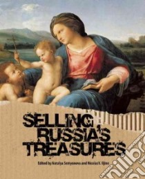 Selling Russia's Treasures libro in lingua di Semyonova Natalya (EDT), Iljine Nicolas V. (EDT)