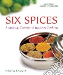 Six Spices libro in lingua di Saluja Neeta
